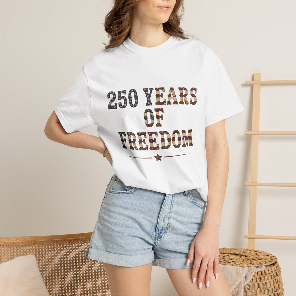 250 Years Of Freedom Tee | Comfort Colors 1717