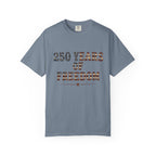 250 Years Of Freedom Tee | Comfort Colors 1717