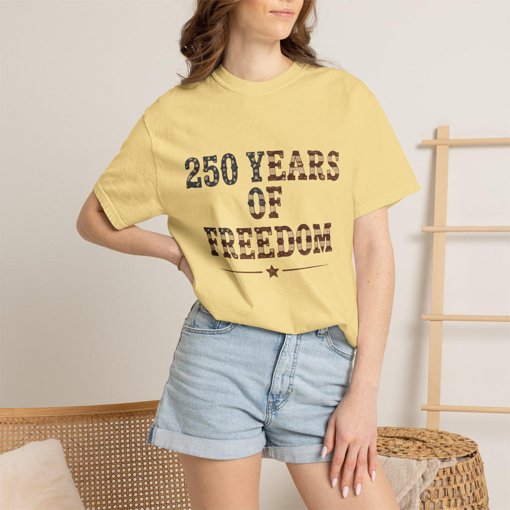 250 Years Of Freedom Tee | Comfort Colors 1717