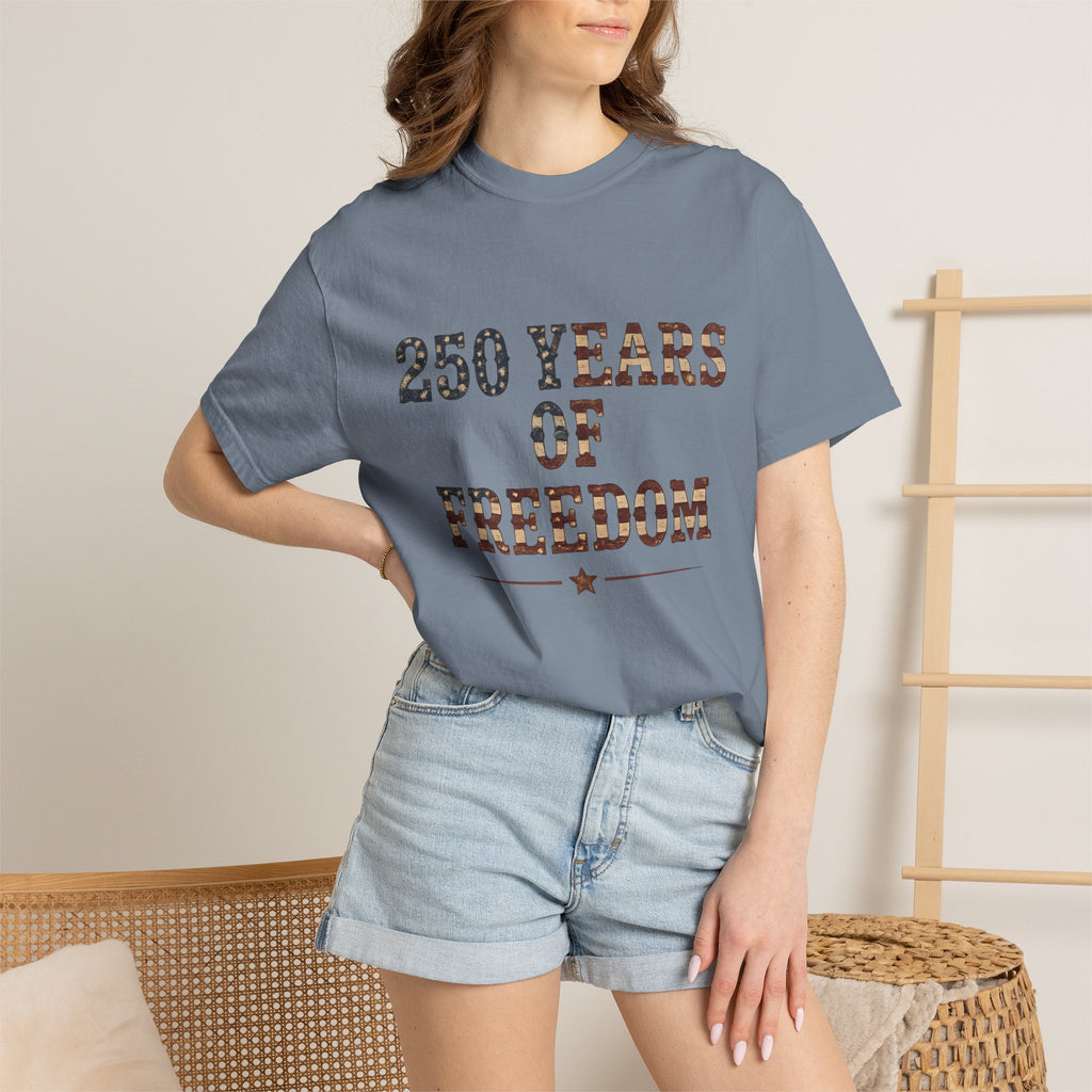 250 Years Of Freedom Tee | Comfort Colors 1717