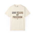 250 Years Of Freedom Tee | Comfort Colors 1717