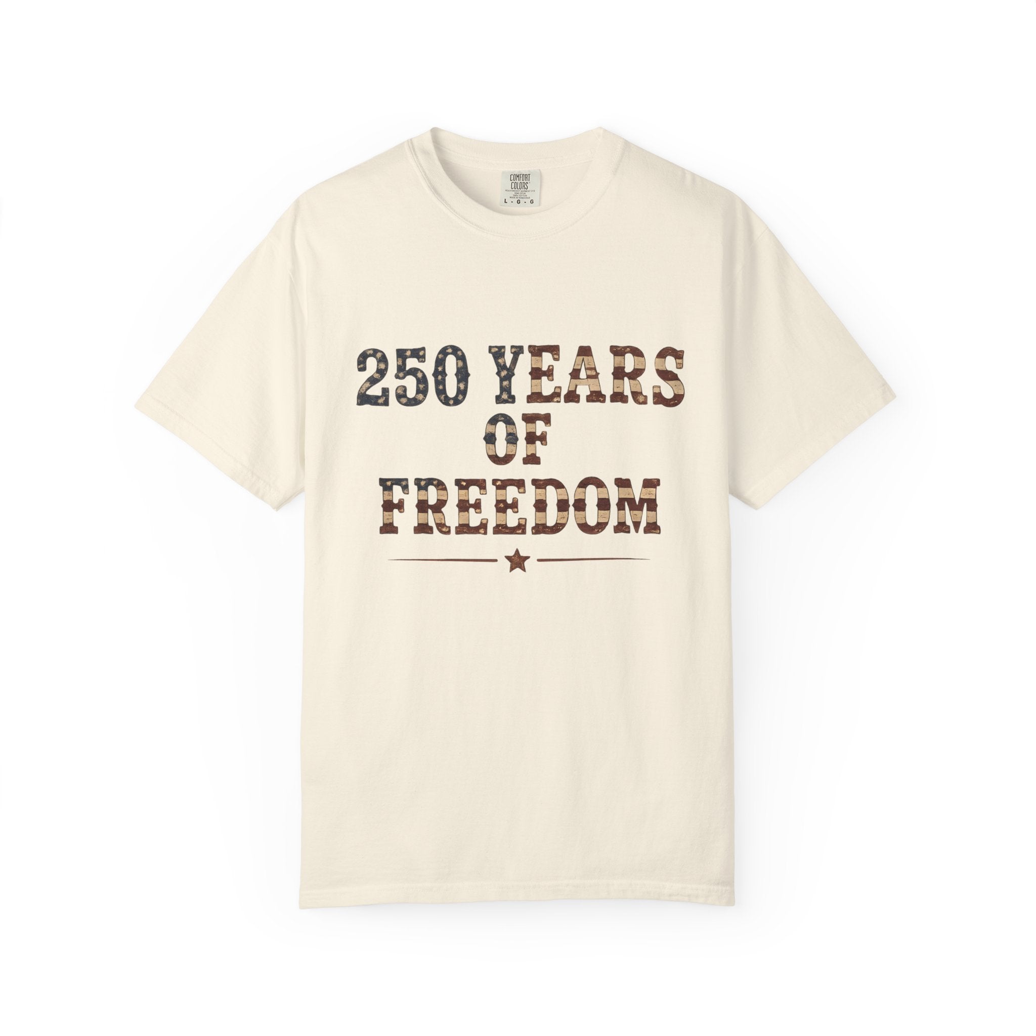 250 Years Of Freedom Tee | Comfort Colors 1717